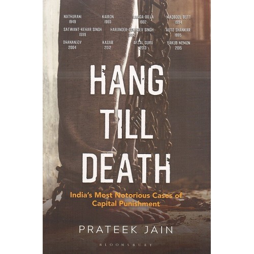 Bloomsbury's Hang Till Death: India's Most Notorious Cases of Capital Punishment by Prateek Jain
